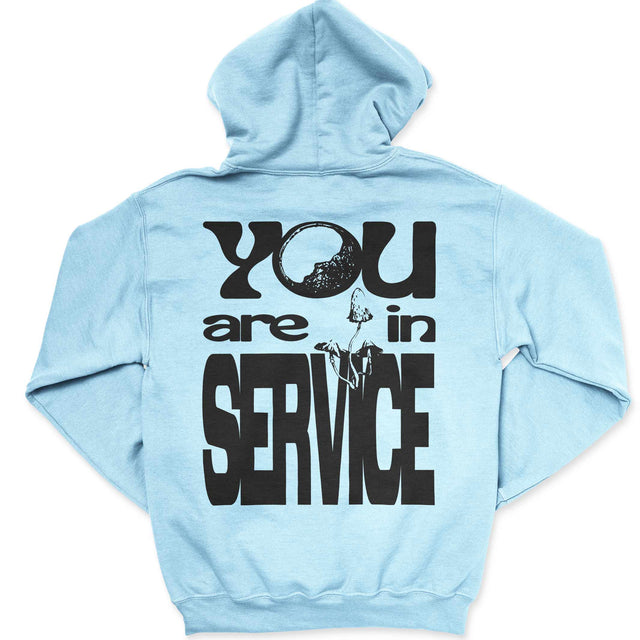 You Are in Service Hoodie