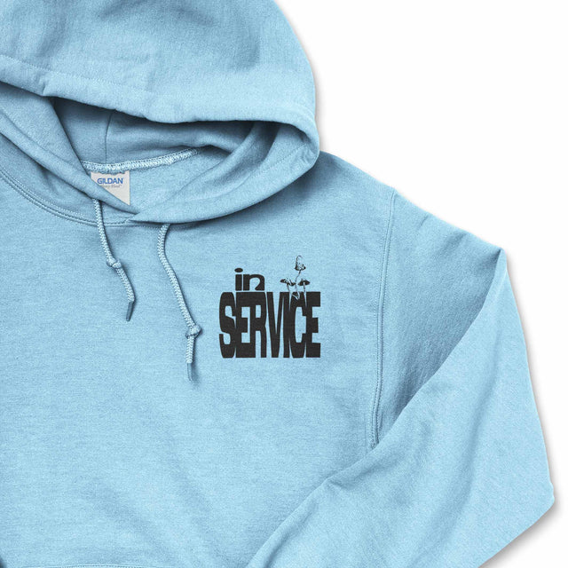 You Are in Service Hoodie