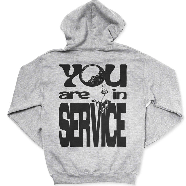 You Are in Service Hoodie