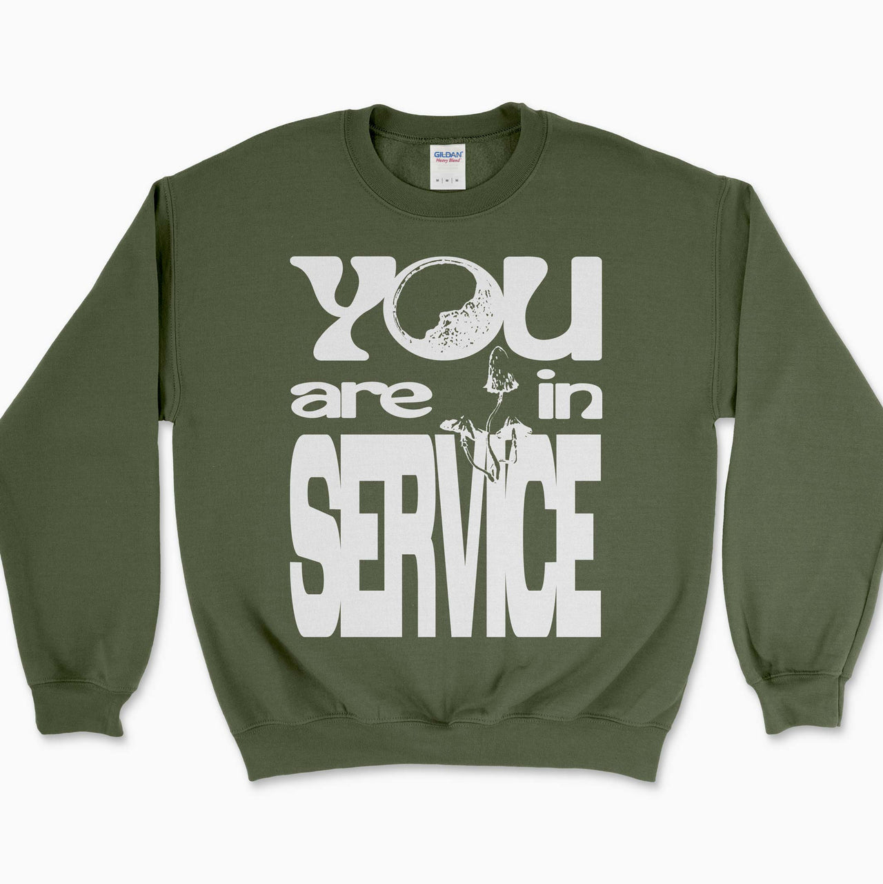 You Are in Service Sweatshirt