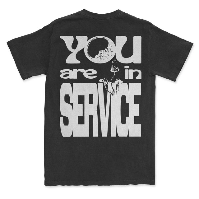 You Are in Service Tee