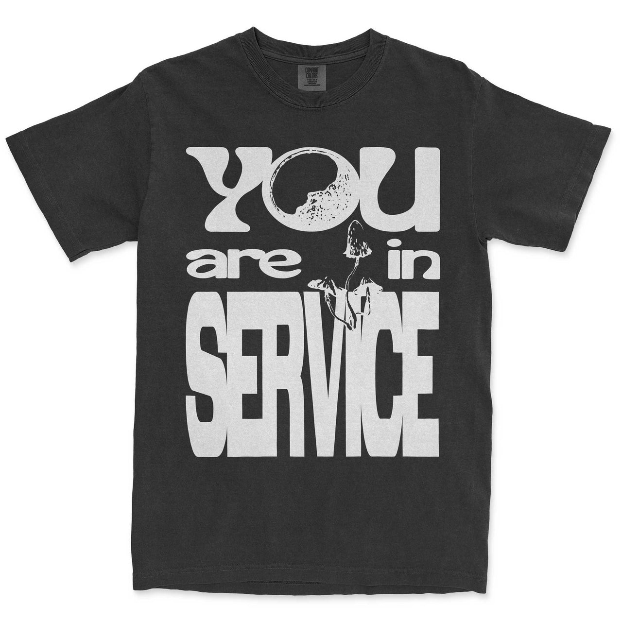 You Are in Service Tee