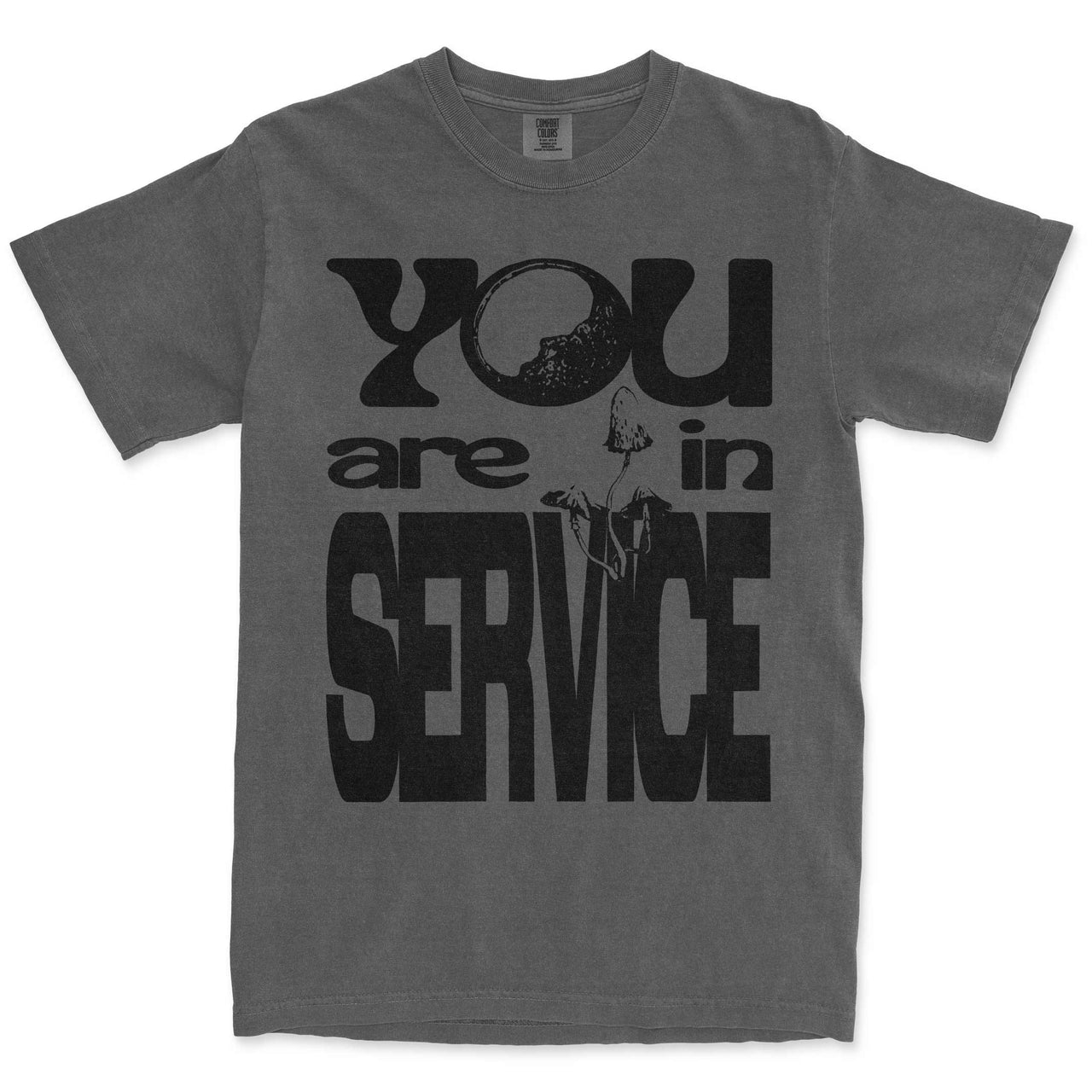 You Are in Service Tee