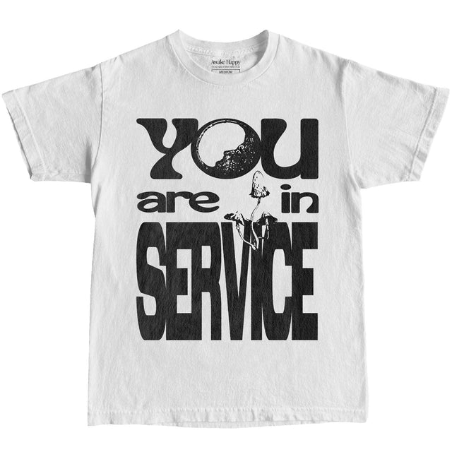 You Are in Service Tee