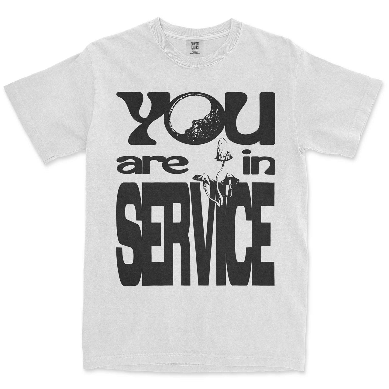 You Are in Service Tee