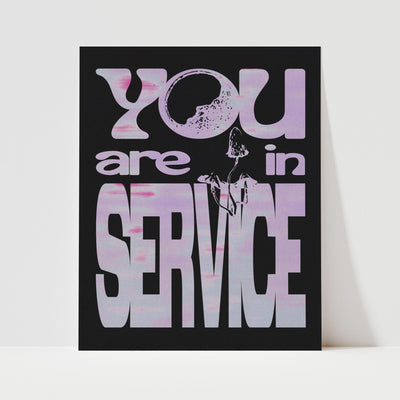 You Are in Service Print